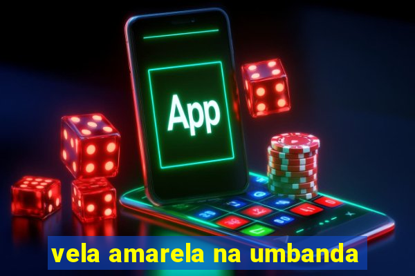 vela amarela na umbanda